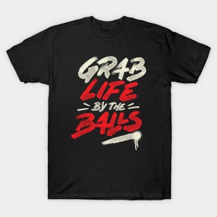 Grab Life by The Ball by Tobe Fonseca T-Shirt